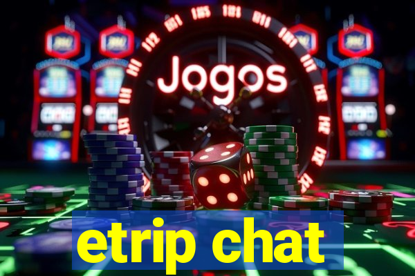 etrip chat